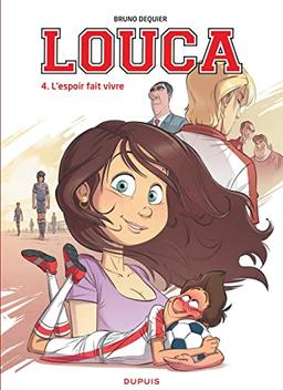 Louca - Tome 4 - L'espoir fait vivre / Edition spéciale, Limitée (Opé 2022 à 3 ): Opé 2022 à 3 euros