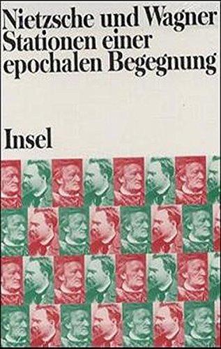 Nietzsche und Wagner. Stationen einer epochalen Begegnung, 2 Bde.