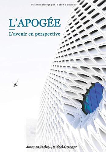 L'APOGÉE: L'avenir en perspective