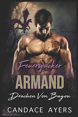 Feuerspucker Armand (Drachen Von Bayou, Band 5)