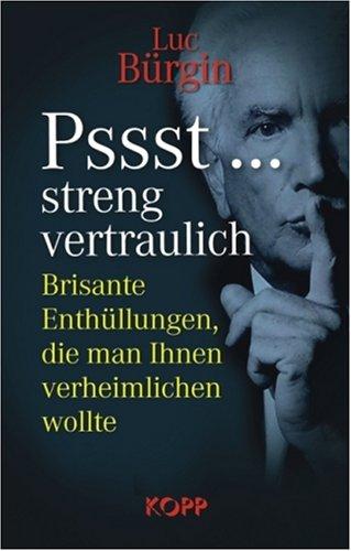 Pssst... streng vertraulich. Brisante Enthüllungen, die man Ihnen verheimlichen wollte