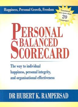 Personal Balanced Scorecard: The Way to Individual Happiness, Personal Integrity, and Organisational