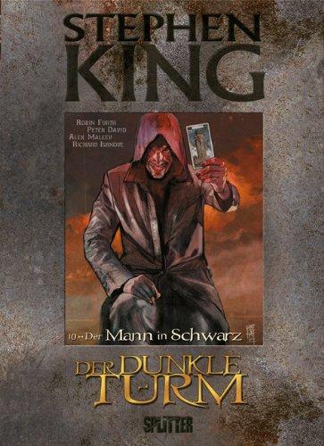 Stephen King - Der Dunkle Turm: Band 10. Der Mann in Schwarz