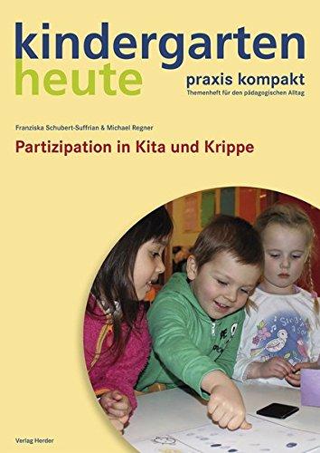 Partizipation in Kita und Krippe (kindergarten heute. praxis kompakt)