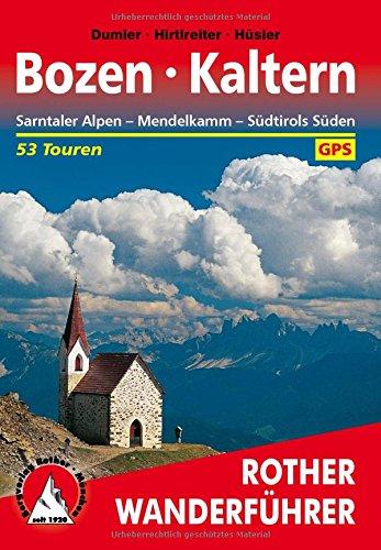 Bozen - Kaltern. Sarntaler Alpen - Mendelkamm - Südtirols Süden. 53 Touren. Mit GPS-Daten (Rother Wanderführer)