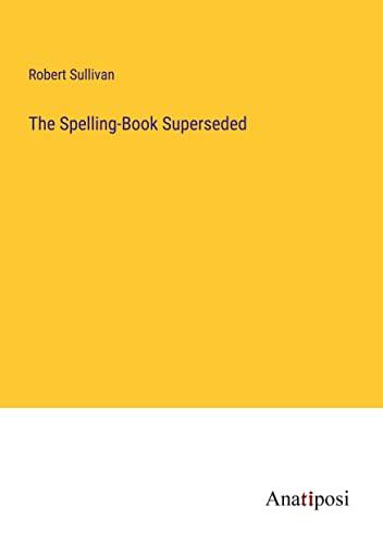 The Spelling-Book Superseded