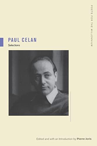 Paul Celan: Selections: Selections Volume 3 (Poets for the Millennium, Band 3)