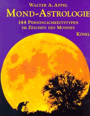 Mond- Astrologie. 144 Persönlichkeiten im Zeichen des Mondes