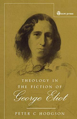 Theology in the Fiction of George Eliot: The Mystery Beneath the Real