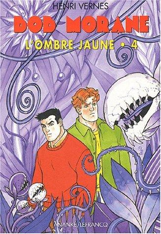 Bob Morane : l'Ombre jaune. Vol. 4