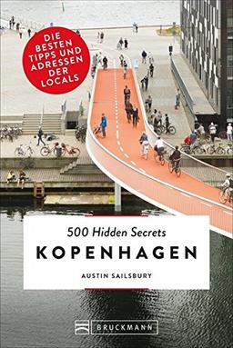 Kopenhagen Reiseführer: 500 Hidden Secrets Kopenhagen. Ein Stadtführer mit Geheimtipps, Top Listen und Best of Kopenhagen für den perfekten City Trip.