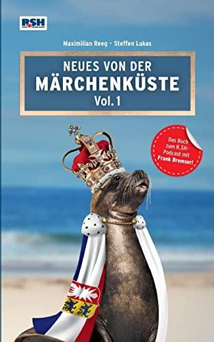 Neues von der Märchenküste Vol. 1: Das Buch zum R.SH - Podcast