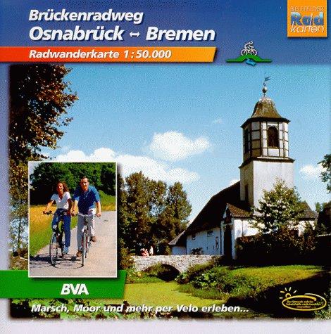 Brückenradweg Osnabrück, Bremen 1 : 50 000. Marsch, Moor und mehr per Velo erleben