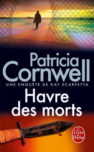 Une enquête de Kay Scarpetta. Havre des morts