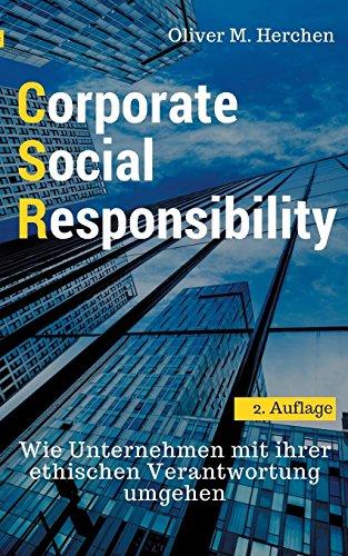 Corporate Social Responsibility: Wie Unternehmen mit ihrer ethischen Verantwortung umgehen