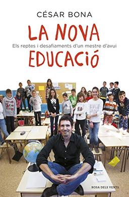 La nova educació : Els reptes i desafiaments d'un mestre d'avui (Divulgació)