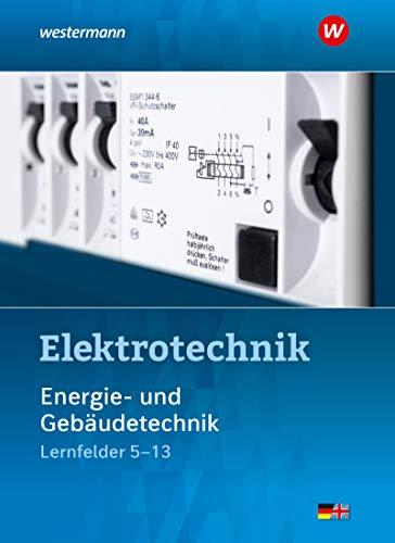 Elektrotechnik: Energie- und Gebäudetechnik Lernfelder 5-13: Schülerband