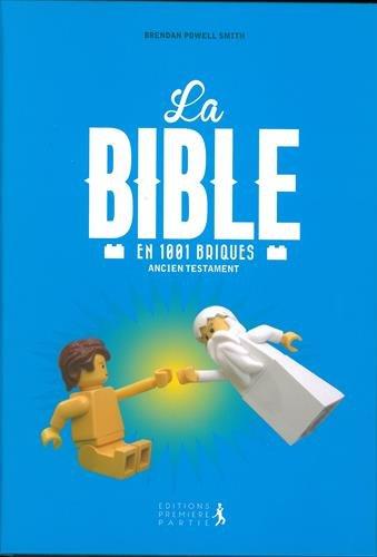 La Bible en 1.001 briques : Ancien Testament