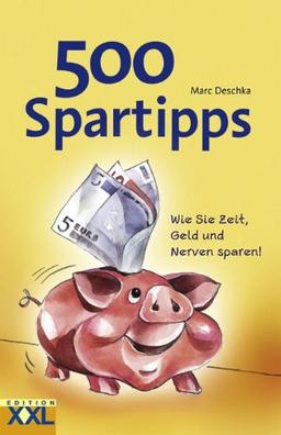 500 Spartipps: Wie Sie Zeit, Geld und Nerven sparen