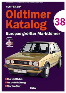 Oldtimer Katalog Nr. 38: Europas größter Marktführer Sammlerpreise Marktwert Preise Oldtimer & Youngtimer: Europas größter Marktführer Sammlerpreise Marktwert Oldtimer & Youngtimer