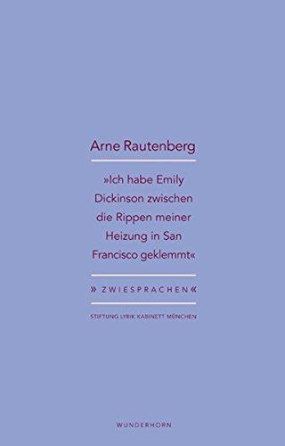 »Ich habe Emily Dickinson zwischen die Rippen meiner Heizung in San Francisco geklemmt«: Arne Rautenberg über Richard Brautigan (Zwiesprachen)