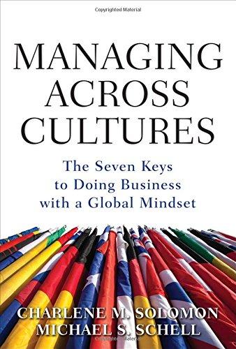 Managing Across Cultures: The Seven Keys to Doing Business with a Global Mindset