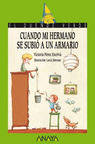 Cuando mi hermano se subió a un armario (LITERATURA INFANTIL - El Duende Verde)