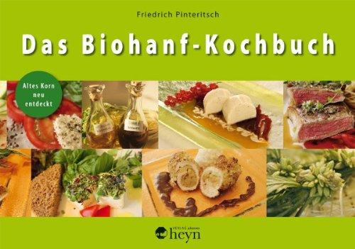 Das Biohanf-Kochbuch: Altes Korn neu entdeckt