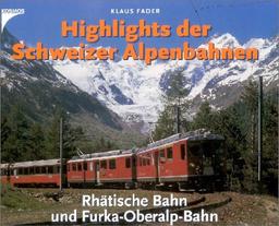 Highlights der Schweizer Alpenbahnen