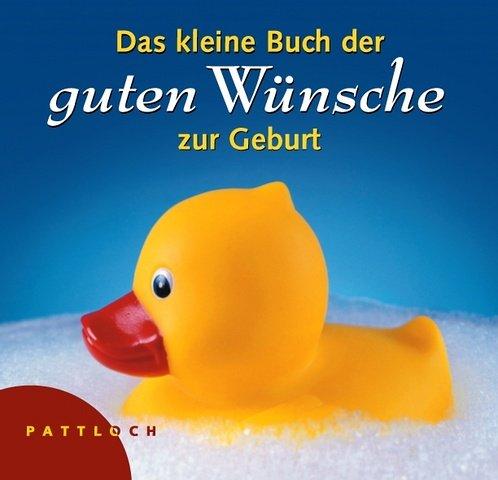 Das kleine Buch der guten Wünsche zur Geburt