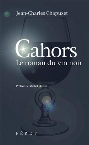 Cahors : le roman du vin noir