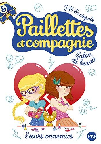 Paillettes et compagnie. Vol. 4. Soeurs ennemies