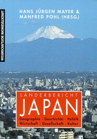 Länderbericht Japan. Geographie - Geschichte - Politik - Wirtschaft - Gesellschaft - Kultur