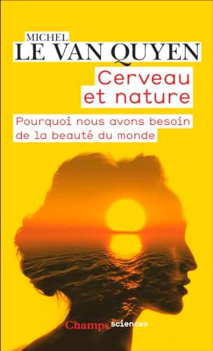 Cerveau et nature : pourquoi nous avons besoin de la beauté du monde