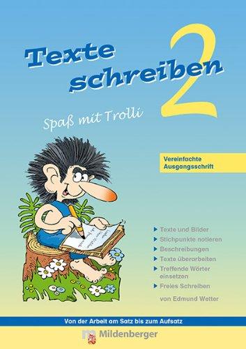 Texte schreiben - Spaß mit Trolli 2. Schulljahr: Vereinfachte Ausgangsschrift