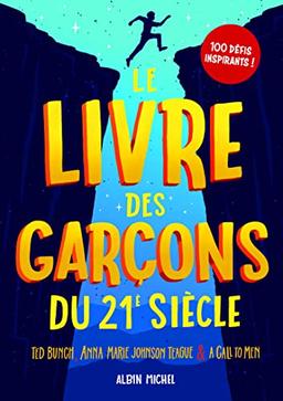 Le livre des garçons du 21e siècle : 100 défis inspirants !