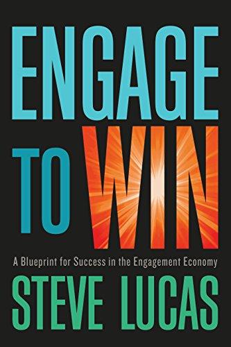 Engage to Win: A Blueprint for Success in the Engagement Economy