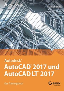 AutoCAD 2017 und AutoCAD LT 2017: Das offizielle Trainingsbuch