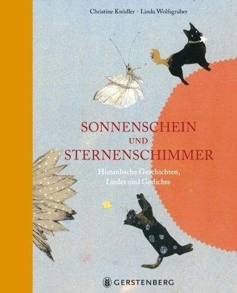 Sonnenschein und Sternenschimmer: Himmlische Geschichten, Lieder und Gedichte