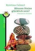 Können Steine glücklich sein?: Philosophieren mit Kindern