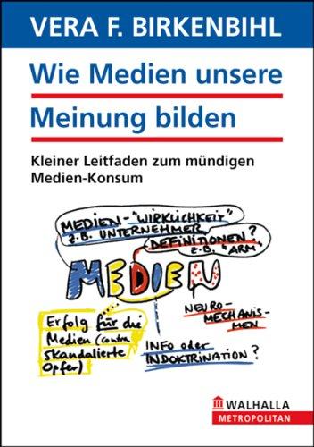 Wie Medien unsere Meinung bilden - Birkenbihl