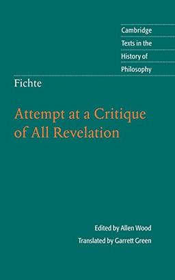 Fichte: Attempt at a Critique of All Revelation (Cambridge Texts in the History of Philosophy)