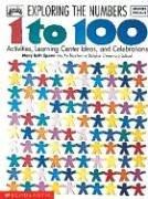 Exploring the Numbers from 1 to 100: Activities, Learning Center Ideas, and Celebrations