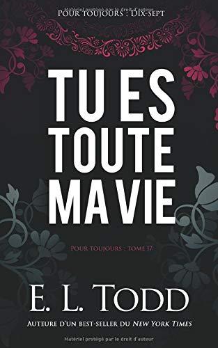 Tu es toute ma vie (Pour toujours, Band 17)