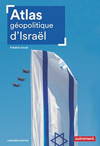 Atlas géopolitique d'Israël