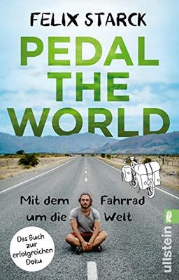 Pedal the World: Mit dem Fahrrad um die Welt | Das Buch zur erfolgreichen Doku