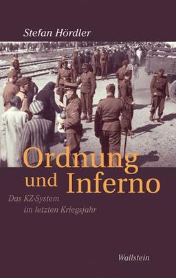 Ordnung und Inferno: Das KZ-System im letzten Kriegsjahr