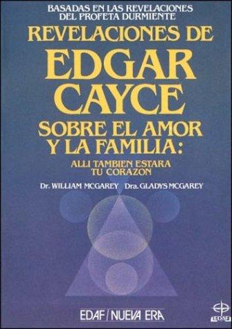 Revelaciones De Edgar Cayce Sobre El Amor Y LA Familia