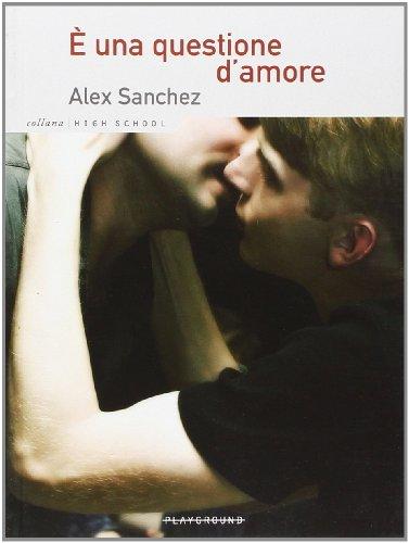 È una questione d'amore (High School.Storie gay dai licei americ.)