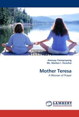 Mother Teresa: A Woman of Prayer